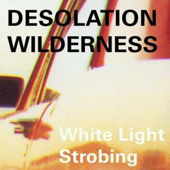 CD Desolation Wilderness: White Light Strobing