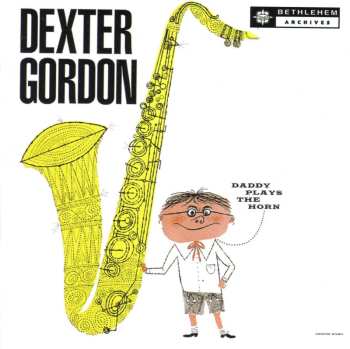 LP Dexter Gordon: Daddy Plays The Horn