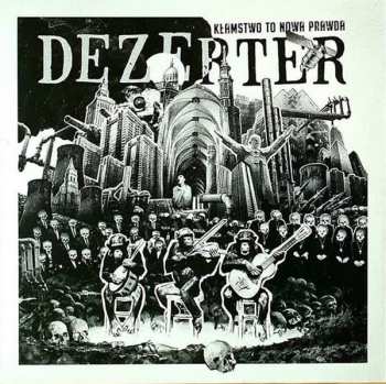 Album Dezerter: Kłamstwo To Nowa Prawda