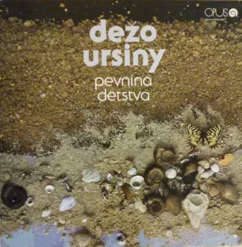 Dežo Ursiny: Pevnina Detstva
