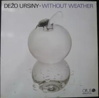 Dežo Ursiny: Without Weather