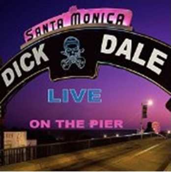 2CD Dick Dale: Santa Monica - Live On The Pier