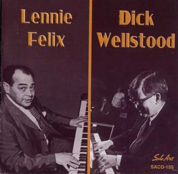 CD Dick Wellstood: Dick Wellstood & Lennie Felix