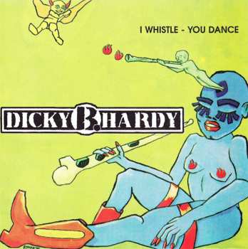 Album Dicky B. Hardy: I Whistle - You Dance