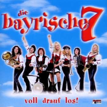 Album Die Bayrische 7: Voll Drauf Los!