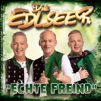 Album Die Edlseer: Echte Freind