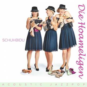 CD Die Hoameligen: Schuhbidu