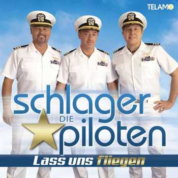 CD Die Schlagerpiloten: Lass Uns Fliegen