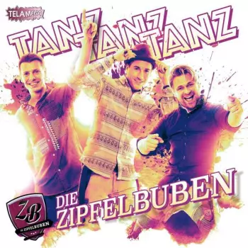 Die Zipfelbuben: Tanz Tanz Tanz