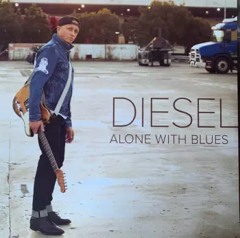 Diesel: Alone With Blues