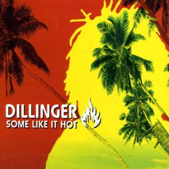 Album Dillinger: Some Like It Hot