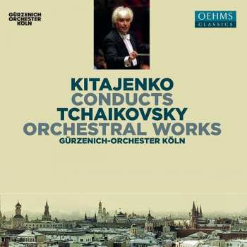Album Pyotr Ilyich Tchaikovsky: Kitajenko Conducts Tchaikovsky Orchestral Works