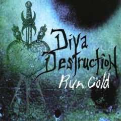 CD Diva Destruction: Run Cold