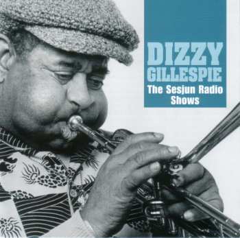 2CD Dizzy Gillespie: The Sesjun Radio Shows