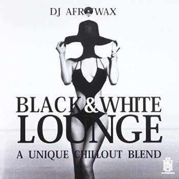 Album DJ Afrowax: Black & White Lounge