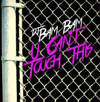 Album DJ Bam Bam: U Can't Touch This