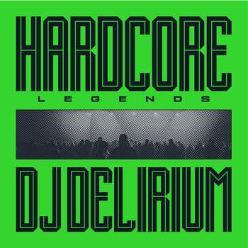 Album DJ Delirium: Hardcore Legends