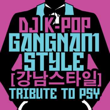 CD Dj K-pop: Gangnam Style: Tribute To Psy