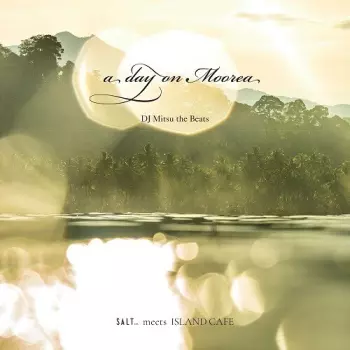 DJ Mitsu The Beats: Day On Moorea