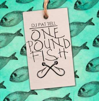 Album Dj Pat Tell: One Pound Fish