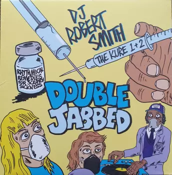 DJ Robert Smith:  Double Jabbed