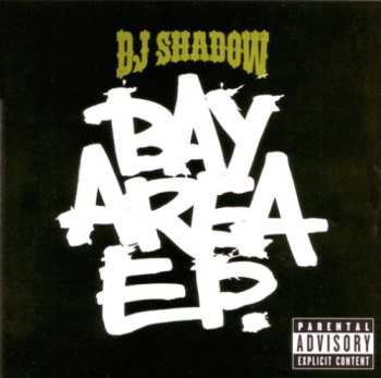 Album DJ Shadow: Bay Area EP