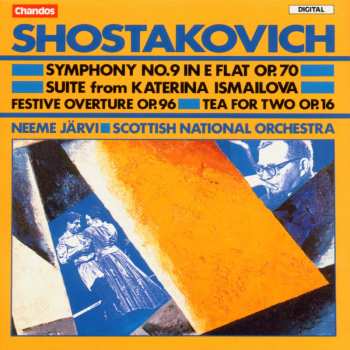 CD Dmitri Shostakovich: Symphony No. 9 In E Flat Op. 70 / Suite From Katerina Ismailova / Festive Overture Op. 96 / Tea For Two Op. 16