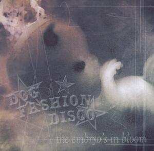 CD Dog Fashion Disco: The Embryo's In Bloom