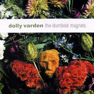 LP Dolly Varden: The Dumbest Magnets