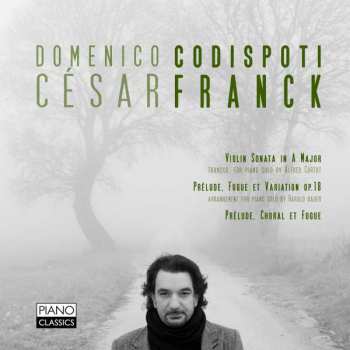 Album César Franck: Violin Sonata In A Major, Prelude, Fugue Et Variation Op. 18, Choral Et Fugue