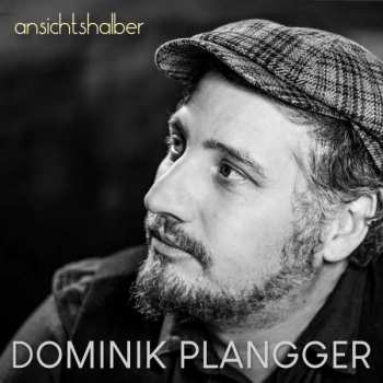 CD Dominik Plangger: Ansichtshalber