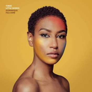 LP Dominique Fils-Aimé: Three Little Words