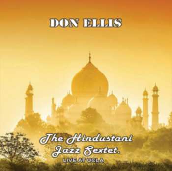 Album Don Ellis: The Hindustani Sextet (Live At UCLA)