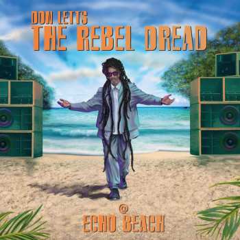 Album Don Letts: Rebel Dread At Echo Beach