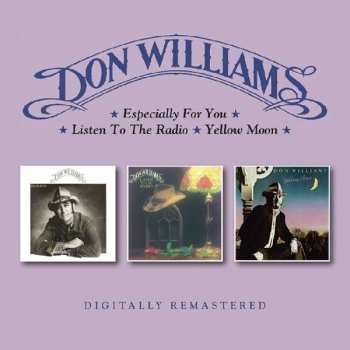 2CD Don Williams: Especially For You / Listen To The Radio / Yellow Moon