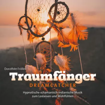 Dorothée Fröller: Traumfänger