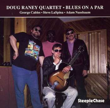 CD Doug Raney Quartet: Blues On A Par