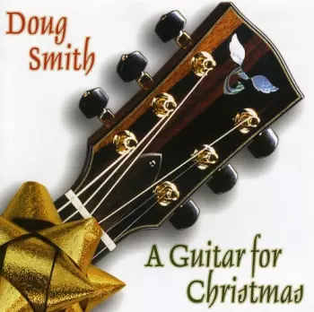 Doug Smith: A Guitar For Christmas