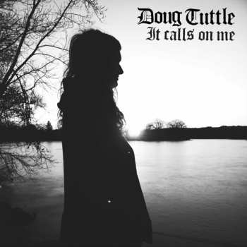 CD Doug Tuttle: It Calls On Me