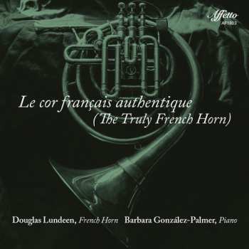 Album Barbara González-Palmer: Le Cor Français Authentique (The Truly French Horn)