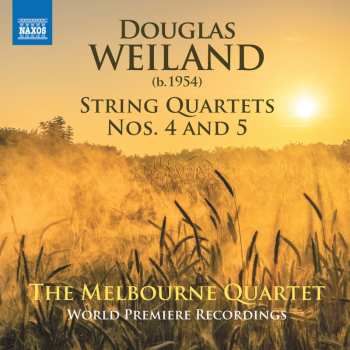 CD Douglas Weiland: String Quartets Nos. 4 And 5