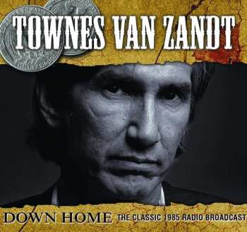 CD Townes Van Zandt: Down Home (The Classic 1985 Radio Broadcast)