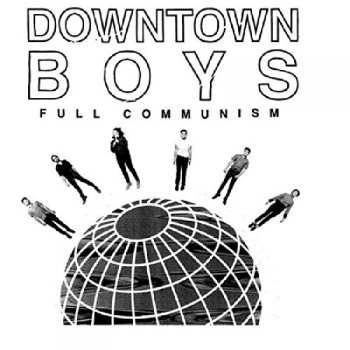 CD Downtown Boys: Full Communism