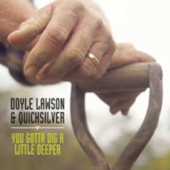 Album Doyle Lawson & Quicksilver: You Gotta Dig A Little Deeper