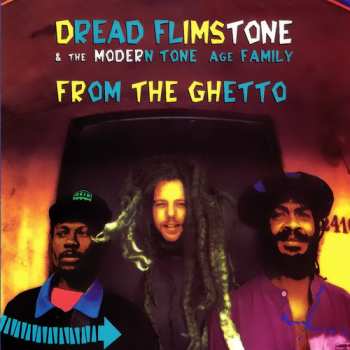 Album Dread Flimstone And The Modern Tone Age Family: From The Ghetto Mixes