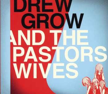 CD Drew Grow And The Pastors Wives: Drew Grow And The Pastors Wives
