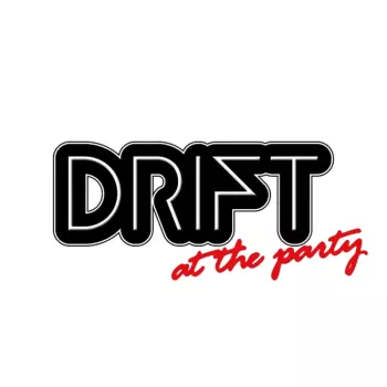 Drift: At the Party