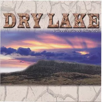 Dry Lake: Pow Wow Songs