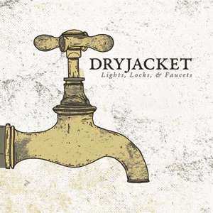 LP Dryjacket: Lights, Locks, & Faucets