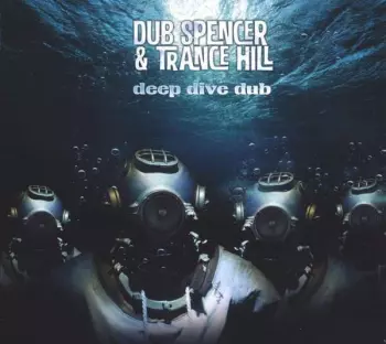 Dub Spencer & Trance Hill: Deep Dive Dub